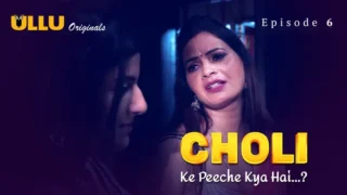 Choli Ke Peeche Kya Hai Episode 6