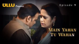 Main Yahan Tu Wahan Episode 9